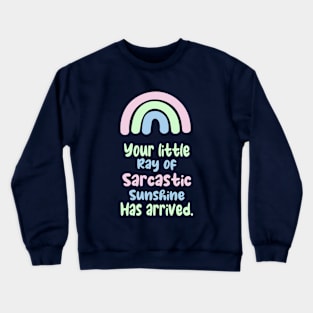 ray of sarcastic sunshine Crewneck Sweatshirt